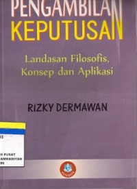 Pengambilan Keputusan Landasan Filosofis, Konsep Dan Aplikasi