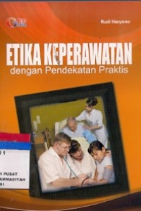 Etika Keperawatan Dengan Pendekatan Praktis