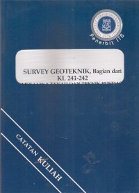 Survey Geoteknik, Bagian dari KL 241-242 Mekanika Tanah Dan Teknik Fundasi