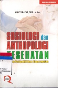 Sosiologi Dan Antropologi Kesehatan Ditinjau Dari Ilmu Keperawatan