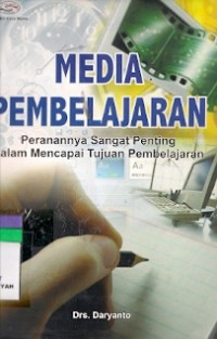 Media Pembelajaran : peranannya sangat penting dalam mencapai tujuan pembelajaran