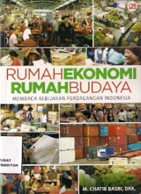 Rumah Ekonomi Rumah Budaya : membaca kebijakan perdagangan indonesia