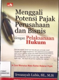 Menggali Potensi Pajak Perusahaan Dan Bisnis Dengan Pelaksanaan Hukum