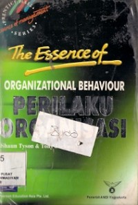 The Essence Of  Organizational Behaviour Organizational Behaviour Perilaku Organisasi