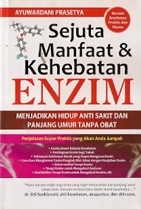 Sejuta Manfaat & Kehebatan Enzim