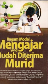 Ragam Model Mengajar Yang Mudah Diterima Murid