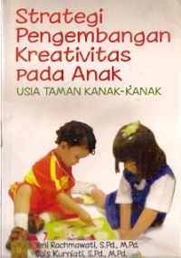 Strategi Pengembangan Kreativitas Pada Anak Usia Taman Kanak-Kanak