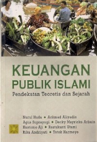 Keuangan Publik Islam : pendekatan teoretis dan sejarah