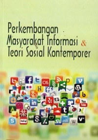 Perkembangan Masyarakat Informasi & Teori Sosial Kontemporer