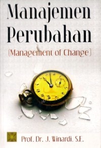 Manajemen Perubahan : management of change