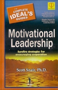 Motivational Leadership : surefire strategies for encouraging cooperation