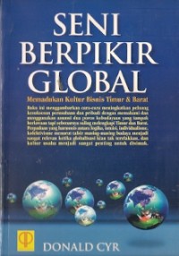 Seni Berpikir Global : memadukan kultur bisnis timur & barat