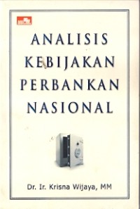 Analisis Kebijakan Perbankan Nasional