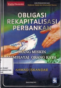 Obligasi Rekapitalisasi Perbankan : orang miskin membiayai orang kaya