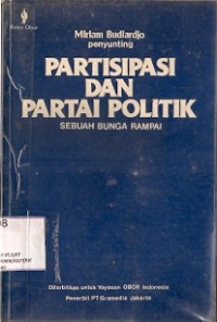 Partisipasi Dan Partai Politik : sebuah bunga rampai