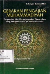 Gerakan Pengajian Muhammadiyah : pengemban misi menyebarluaskan ajaran islam yang berdasarkan al-qur'an dan al-hadits