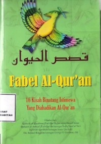 Fabel Al-Qur'an : 16 kisah binatang istimewa yang diabadikan Al-Qur'an