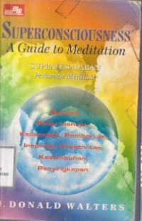 Superconsciousness A Guide To Meditation Superkesadaran Pedoman Meditasi