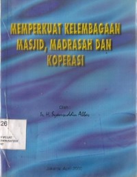 Memperkuat Kelembagaan Masjid, Madrasah Dan Koperasi