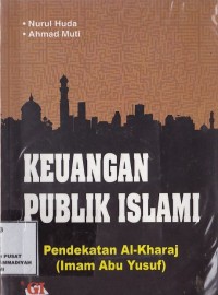 Keuangan Publik Islami : pendekatan al-kharaj (imam abu yusuf)