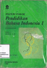 Materi Pokok Pendidikan Bahasa Indonesia 1