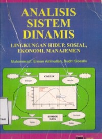 Analisis Sistem Dinamis : lingkungan hidup, sosial, ekonomi, manajemen