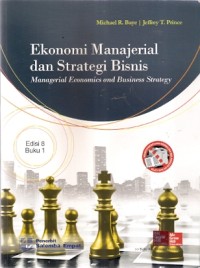 Ekonomi Manajerial Dan Strategi Bisnis : managerial economics and business strategy Buku 1