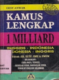 Kamus Lengkap 1 Milliard Inggris - Indonesia, Indonesia - Inggris untuk : sd, sltp, smu & umum