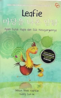 Leafie : ayam buruk rupa dan itik kesayangannya