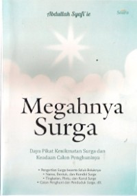 Megahnya Surga : daya pikat kenikmatan surga dan keadaan calon penghuninya