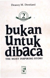 Bukan Untuk Dibaca 2 : the most inspiring story