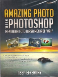 Amazing Photo With Photoshop Mengolah Foto Biasa Menjadi 'Wah'