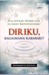 Ajak Jiwamu Berbicara, Alirkan Keinsyafanmu Diriku, Bagaimana Kabarmu?