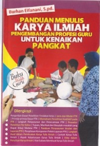 Panduan Menulis Karya Ilmiah Pengembangan Profesi Guru Untuk Kenaikan Pangkat