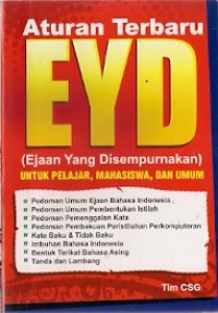 Aturan Terbaru EYD (Ejaan Yang Disempurnakan) : untuk pelajar, mahasiswa, dan umum