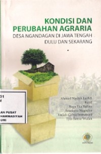 Kondisi Dan Perubahan Agraria Desa Ngandagan Di Jawa Tengah Dulu Dan Sekarang