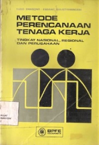 Metode Perencanaan Tenaga Kerja : tingkat nasional, regional dan perusahaan