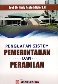 Penguatan Sistem Pemerintahan Dan Peradilan