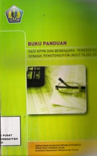 Buku Panduan : bagi kppn dan bendahara pemerintah sebagai pemotong / pemungut pajak-pajak negara