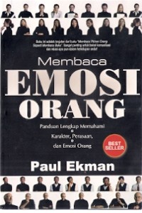 Membaca Emosi Orang : panduan lengkap memahamikarakter, perasaan, dan emosi orang