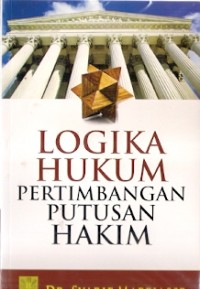 Logika Hukum Pertimbangan Putusan Hakim