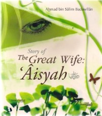 Story Of The Great Wife : ' aisyah