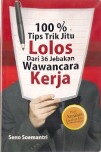 100 % Tips Trik Jitu Lolos Dari 36 Jebakan Wawancara Kerja