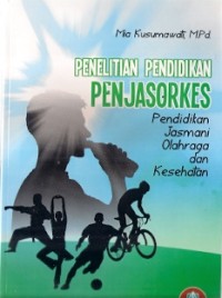 Penelitian Pendidikan Penjasorkes : pendidikan jasmani olahraga dan kesehatan