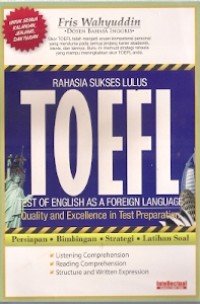 Rahasia Sukses Lulus Toefl : test of english as a foreign language