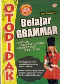 Belajar Grammar : panduan belajar mandiri lengkap dan cepat bisa !