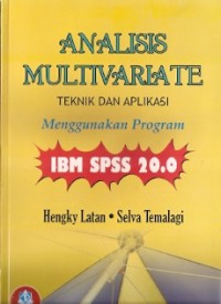 Analisis Multivariate : teknik dan aplikasi menggunakan program ibm spss 20.0