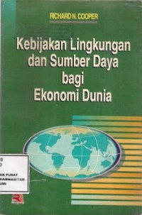 Kebijakan Lingkungan Dan Sumber Daya Bagi Ekonomi Dunia