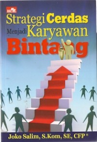 Strategi Cerdas Menjadi Karyawan Bintang