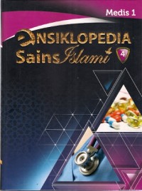 Ensiklopedia Sains Islami 4 : medis 1